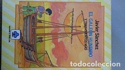 Libros: El gale&oacute;n hundido y tres cuentos m&aacute;s- 9788437124315