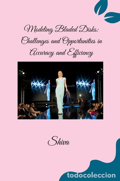 Libri di seconda mano: Modeling Bladed Disks: Challenges and Opportunities in Accuracy and Efficiency- 9783384283566