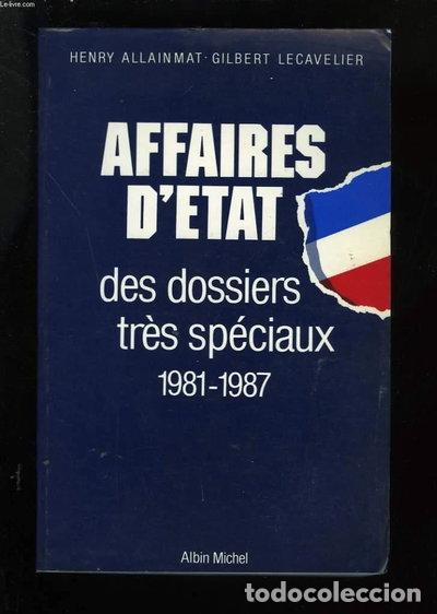 Libri di seconda mano: Affaires d'&Eacute;tat: des dossiers tr&egrave;s sp&eacute;ciaux, 1981-1987- 9782226031235