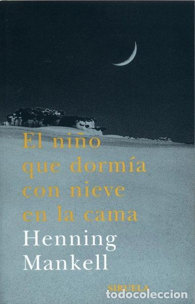 Livres: El ni&ntilde;o que dorm&iacute;a con nieve en la cama- 9788478447190