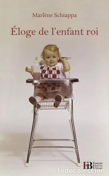 Livres: &Eacute;loge de l'enfant roi- 9782849413265
