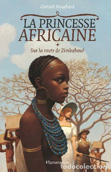 Livros em segunda m&atilde;o: La Princesse africaine, Tome 1: Sur la route de Zimbabou&eacute;- 9782081630758