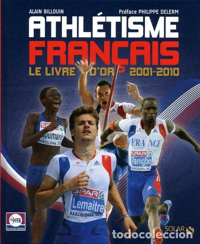Livros em segunda m&atilde;o: Athl&eacute;tisme fran&ccedil;ais: Le livre d'or 2001-2010- 9782263054495