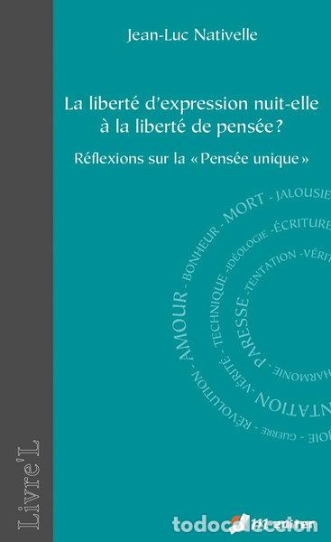 Libros: La libert&eacute; d'expression nuit-elle &agrave; la libert&eacute; de pens&eacute;e ?- 9782362871269