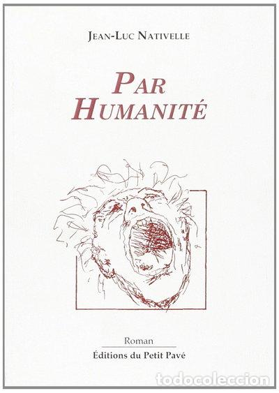 Libri di seconda mano: Par humanit&eacute;- 9782847121261
