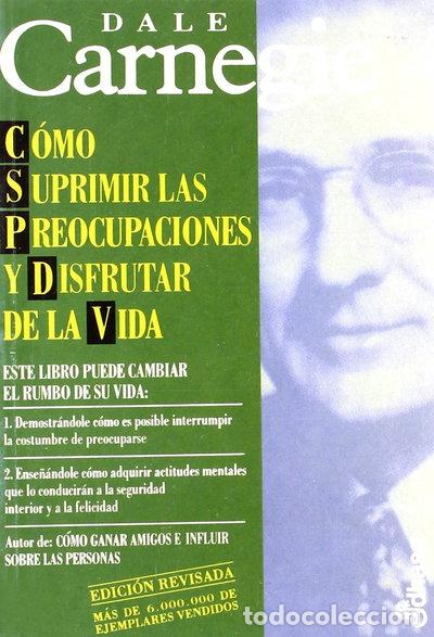 Libros: C&oacute;mo suprimir las preocupaciones y disfrutar de la vida- 9788435017527
