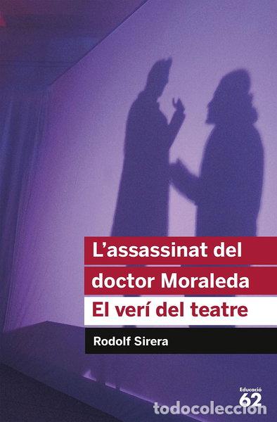 Libros: L'assassinat del doctor Moraleda. El ver&iacute; del teatre- 9788492672936