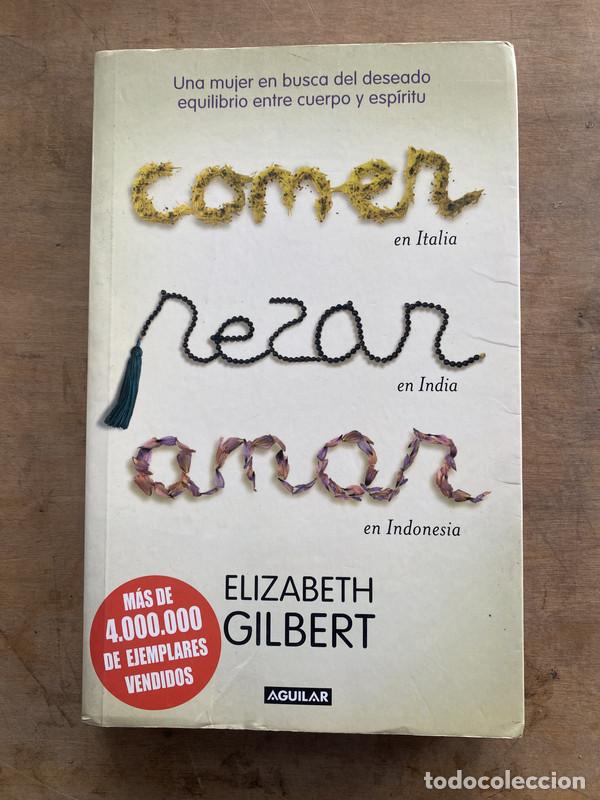 Livres: Comer en Italia rezar en India amar en Indonesia - Gilbert Elizabeth