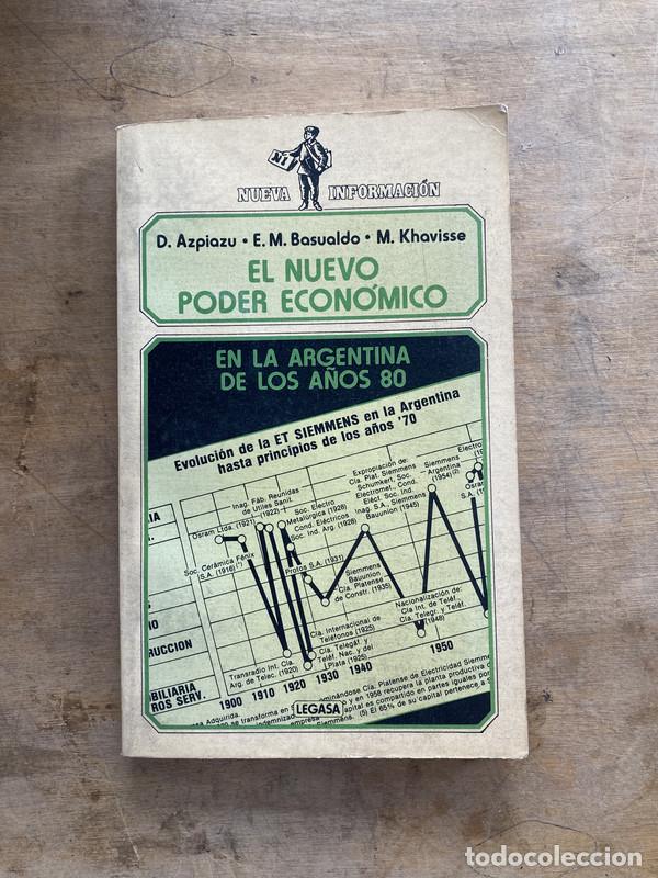 Livres: El nuevo poder economico en la Argentina de los a&ntilde;os 80 - Azpiazu D.; Basualdo E. M.; Khavisse M.