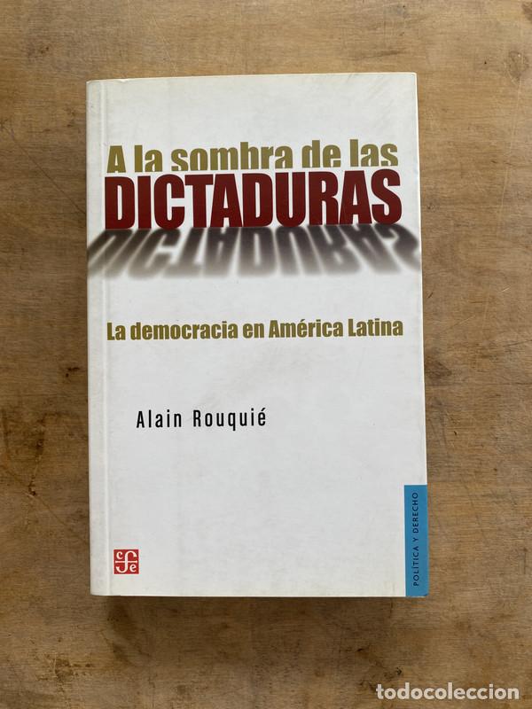Livres: A la sombra de las dictaduras - Rouquie Alain