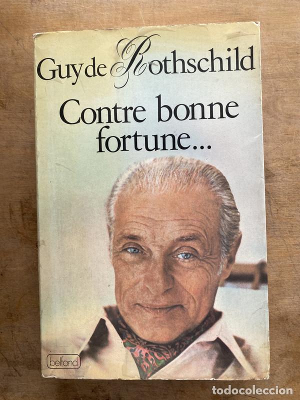 B&uuml;cher: Contre bonne fortune&hellip; - De Rothschild Guy