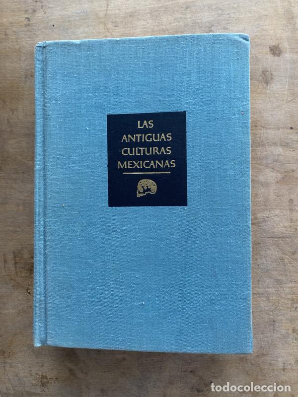 B&uuml;cher: Las antiguas culturas mexicanas - Krickeberg Walter.