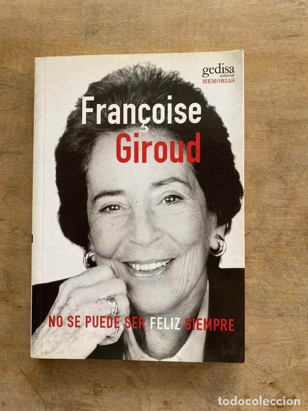 Libros: No se puede ser feliz siempre - Giroud Francoise