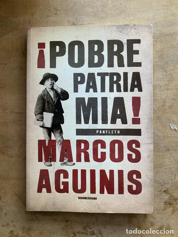 B&uuml;cher: &iexcl;Pobre patria mia! - Aguinis Marcos
