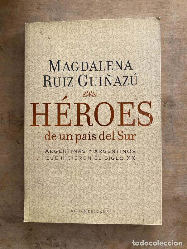 B&uuml;cher: Heroes de un pais del Sur - Ruiz Gui&ntilde;azu Magdalena