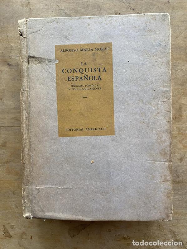 Libri di seconda mano: La conquista espa&ntilde;ola - Mora Alfonso Maria