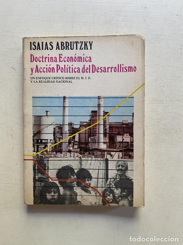 Libros: Doctrina economica y accion politica del desarrollismo - Abrutzky Isaias