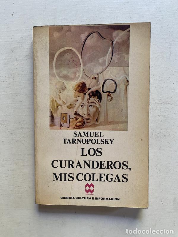 Libri di seconda mano: Los curanderos mis colegas - Tarnopolsky Samuel