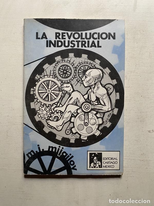 Libri di seconda mano: La revolucion industrial - Mijailov M. I.