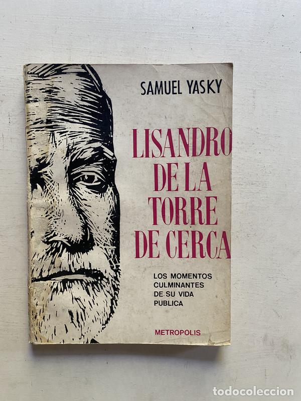 Livros em segunda m&atilde;o: Lisandro de la torre de cerca - Yasky Samuel