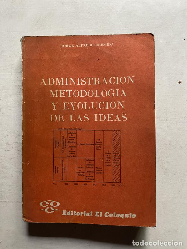 Libri di seconda mano: Administracion metodologia y evolucion de las ideas - Hermida Jorge Alfredo