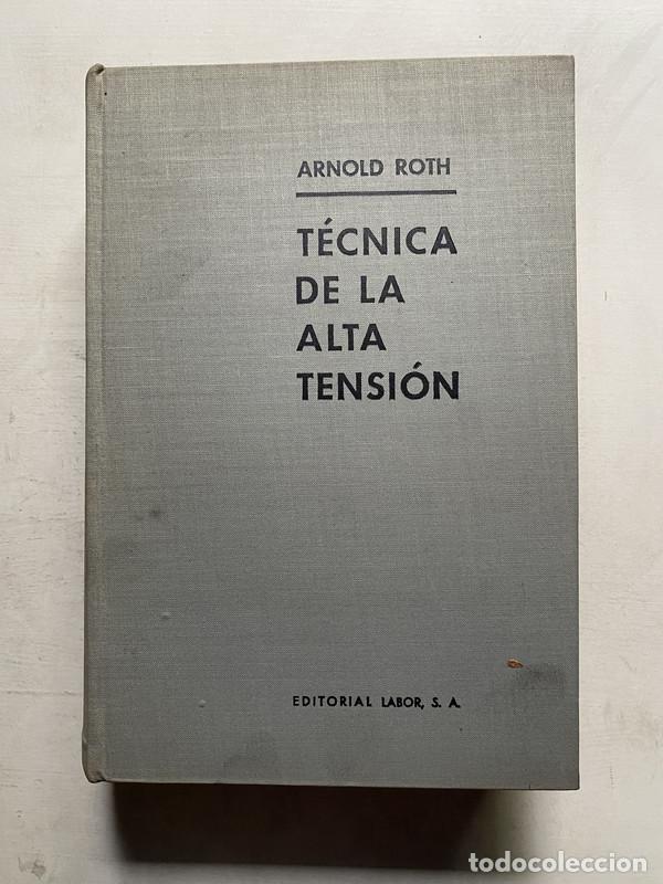 Libri di seconda mano: Tecnica de la alta tension - Roth Arnold