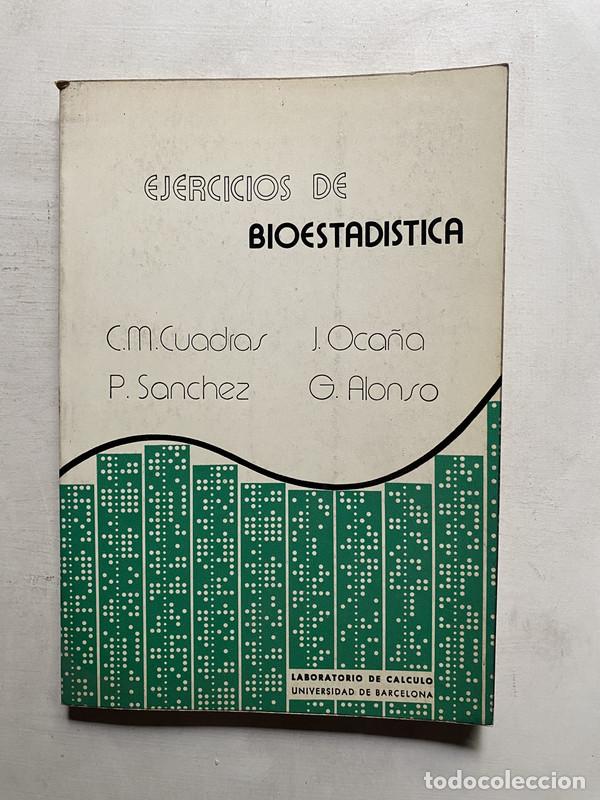 B&uuml;cher: Ejercicios de bioestadistica - Cuadras C. M.; Sanchez P.; Oca&ntilde;a J.; Alonso G.