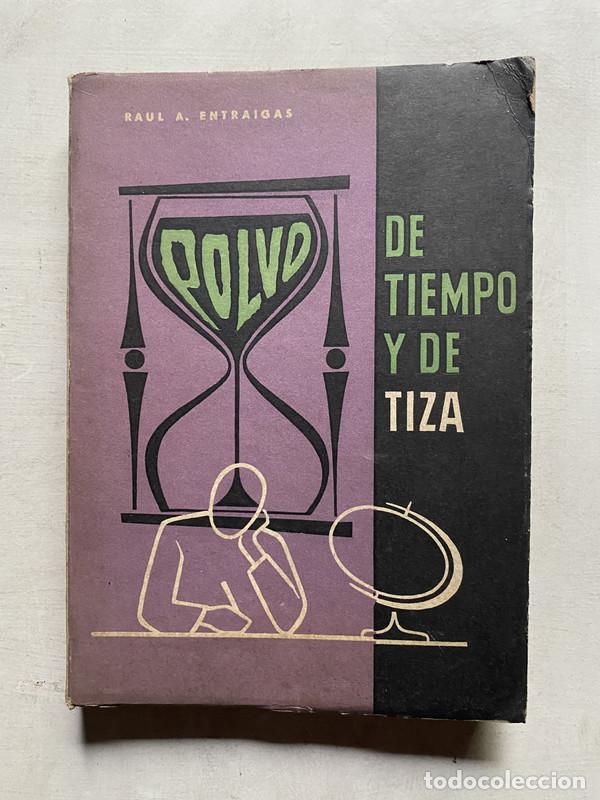 B&uuml;cher: Polvo de tiempo y de tiza - Entraigas Raul A.