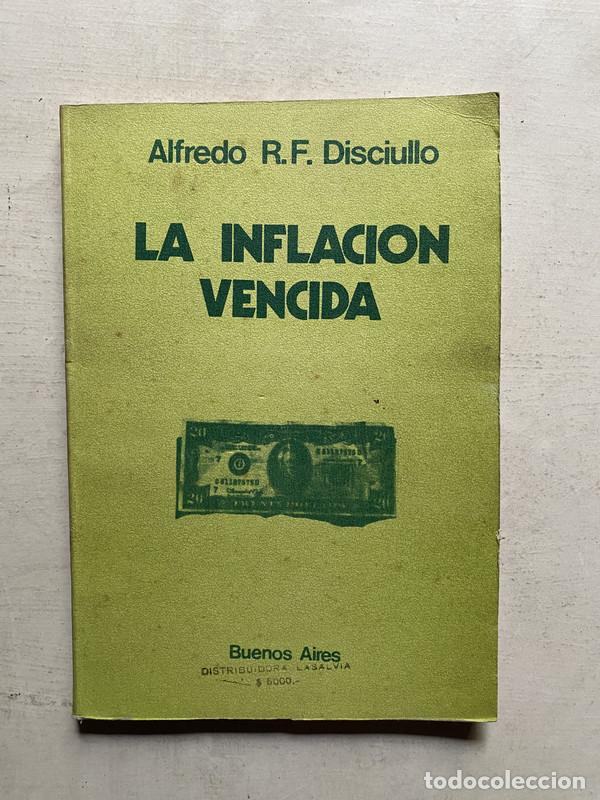 B&uuml;cher: La inflacion vencida - Disciullo Alfredo R. F.