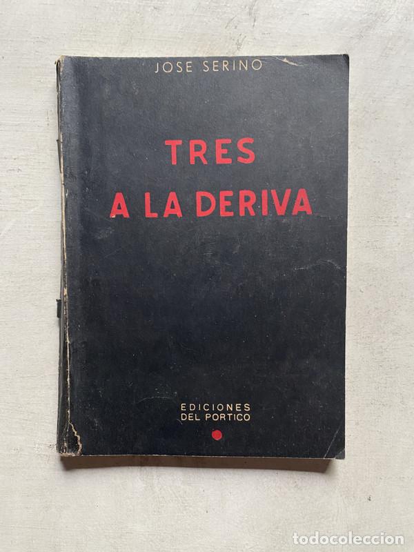 B&uuml;cher: Tres a la deriva - Serino Jose