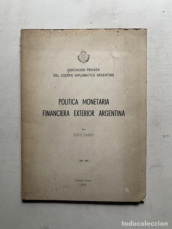 B&uuml;cher: Politica monetaria financiera exterior argentina - Sabra Jesus
