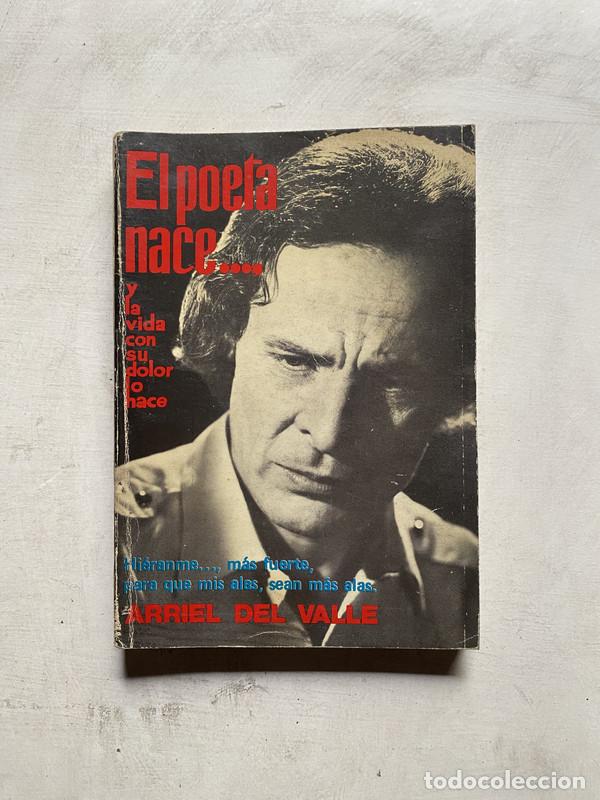 B&uuml;cher: El poeta nace&hellip; y la vida con su dolor lo hace - Del Valle Arriel