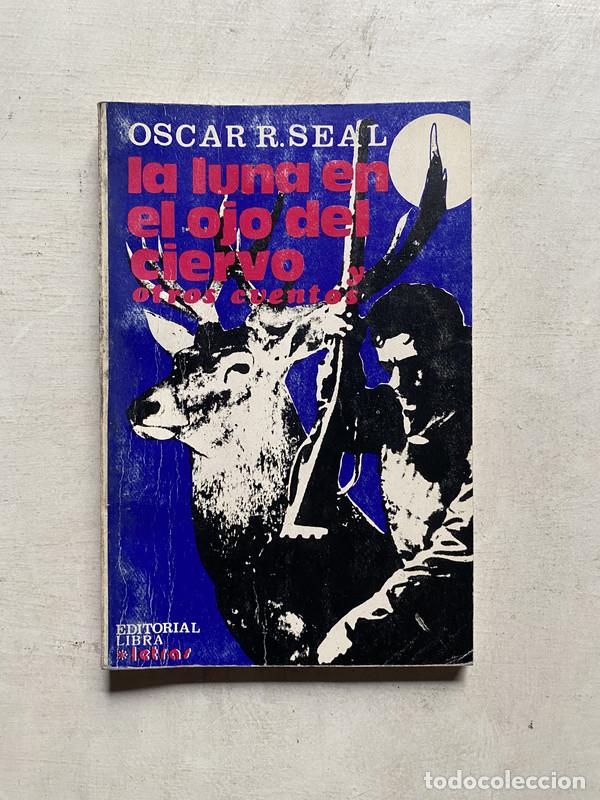B&uuml;cher: La luna en el ojo del ciervo - Seal Oscar R.