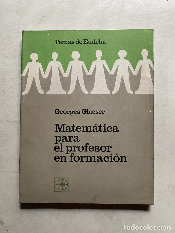 B&uuml;cher: Matematica para el profesor en formacion - Glaeser Georges