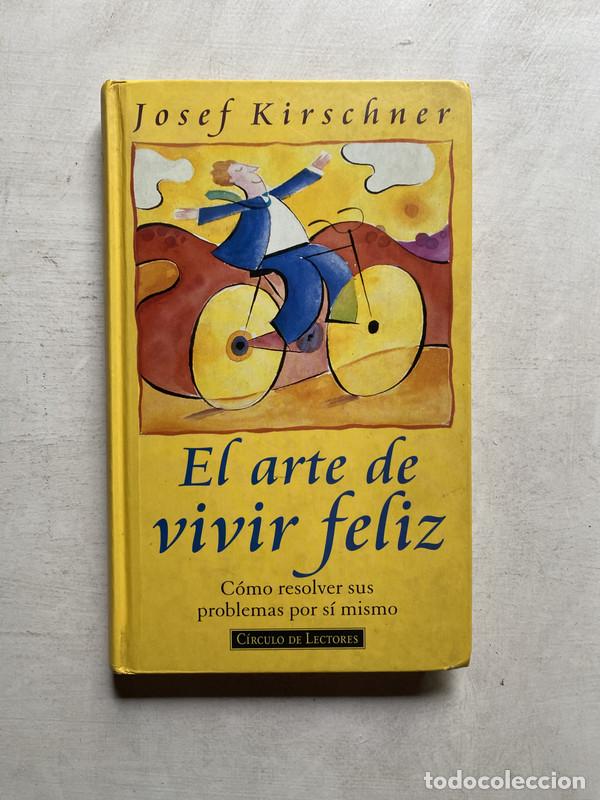 Libros: El arte de vivir feliz - Kirschner Josef