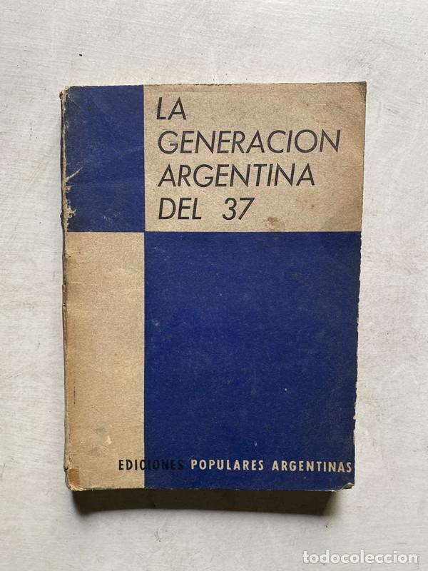 Libros: La Generacion Argentina del 37 - Varela Dominguez de Ghioldi Delfina