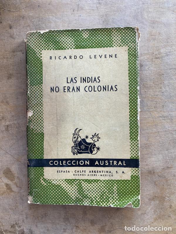 Libri di seconda mano: Las Indias no eran colonias - Levene Ricardo