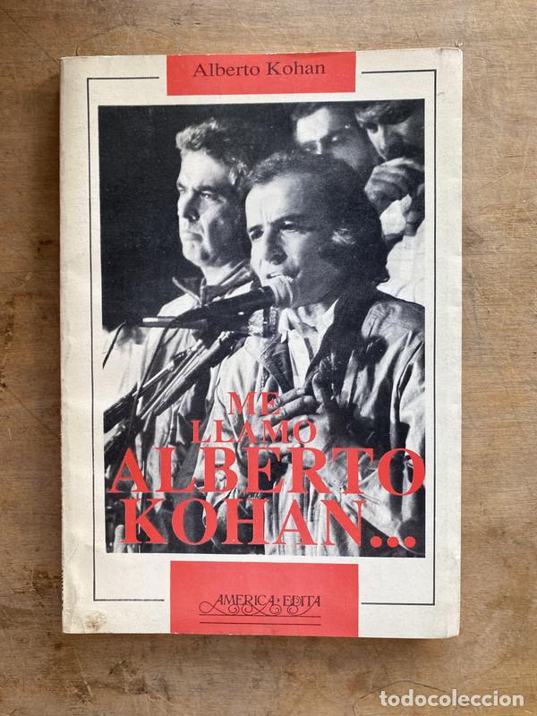B&uuml;cher: Me llamo Alberto Kohan... - Kohan Alberto