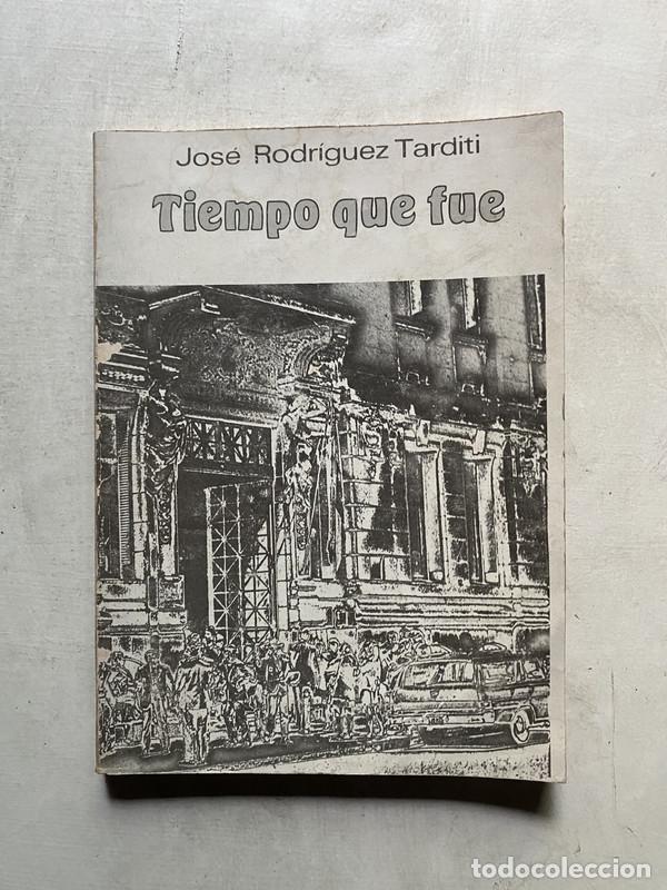 Libri di seconda mano: Tiempo que fue - Rodriguez Tarditi Jose
