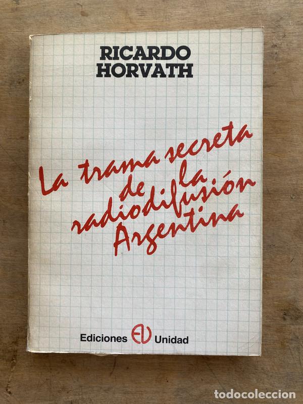 Livros em segunda m&atilde;o: La trama secreta de la radiodifusion Argentina - Horvath Ricardo