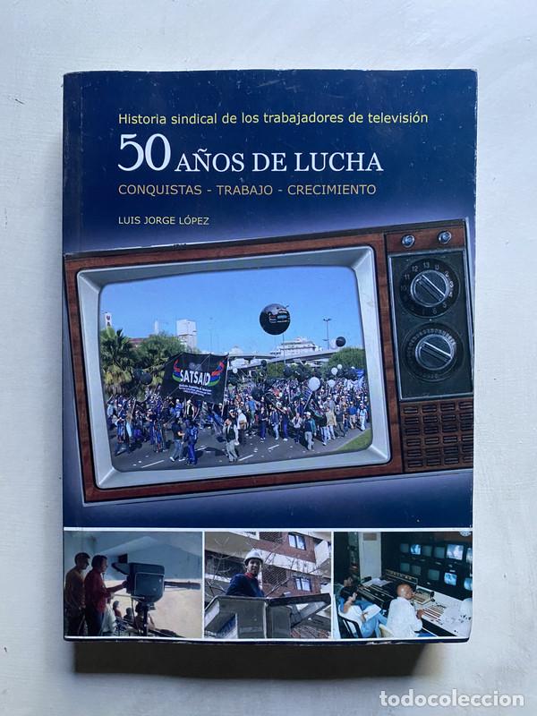 Livros em segunda m&atilde;o: 50 A&ntilde;os de Lucha - Lopez Luis Jorge