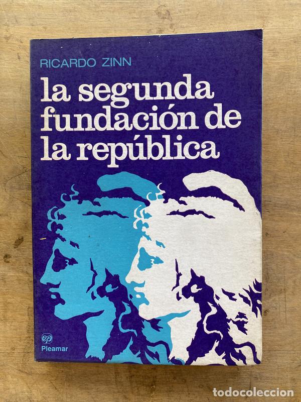 Livros em segunda m&atilde;o: La segunda fundacion de la republica - Zinn Ricardo