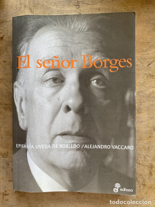 Libri di seconda mano: El se&ntilde;or Borges - Uveda de Robledo Epifania / Vaccaro Alejandro