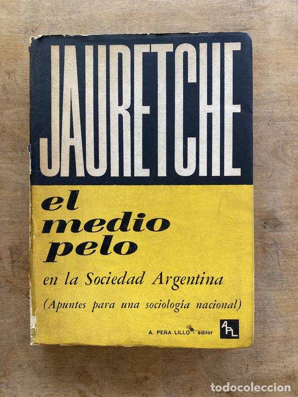 Livros em segunda m&atilde;o: El medio pelo en la Sociedad Argentina - Jauretche