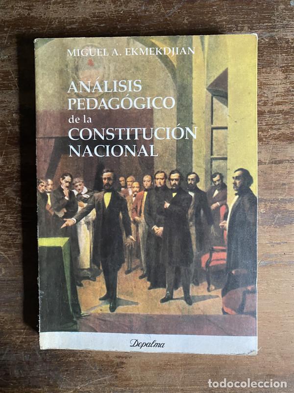 Libri di seconda mano: Analisis Pedagogico de la Constitucion Nacional - Ekmekdjian Miguel A.