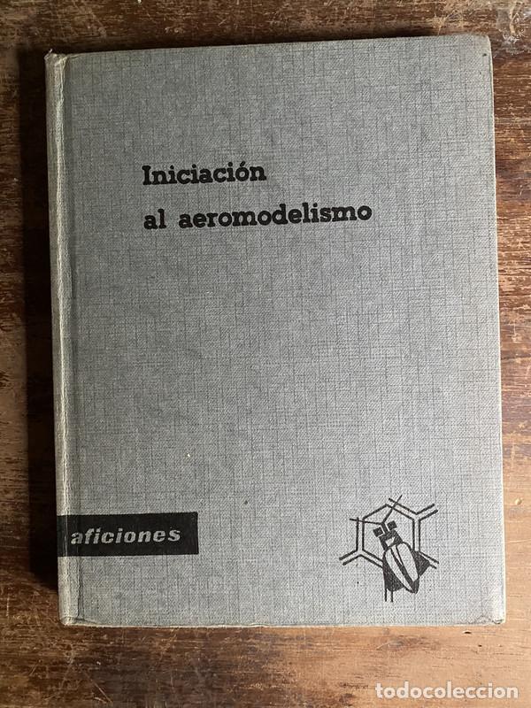Libros: Iniciacion al aeromodelismo - a