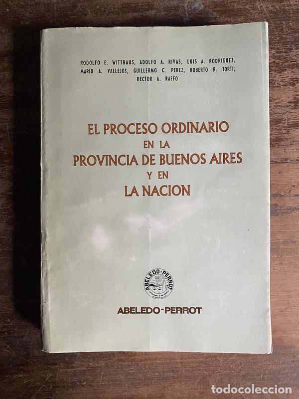 Libros: El Proceso Ordinario en la Provincia de Buenos Aires y en la Nacion - Witthaus Rodolfo E.; Rivas Ado