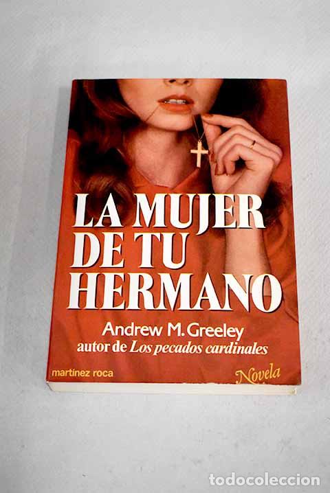 Libros: La mujer de tu hermano.- Greeley, Andrew M.