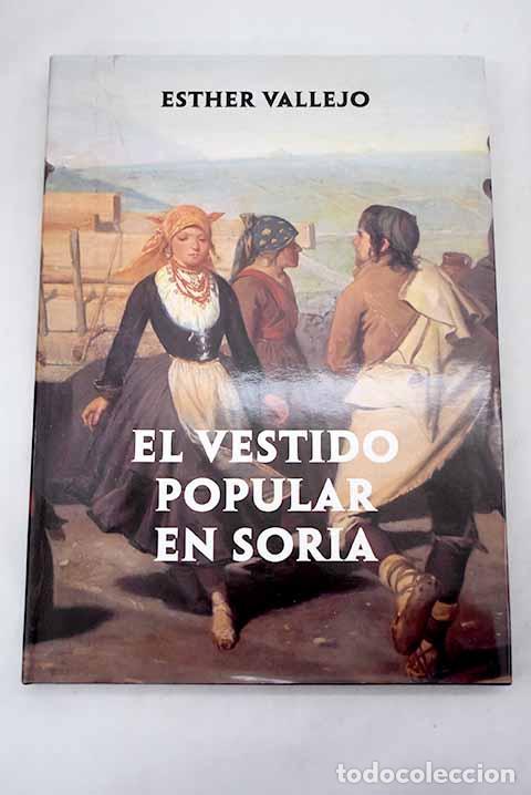 Libros: El vestido popular en Soria.- Vallejo de Miguel, Esther