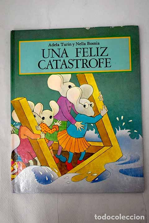 Libros: Una feliz cat&aacute;strofe.- Turin, Adela
